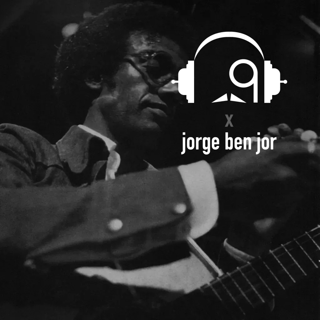 Tripping Out on Jorge Ben Jor