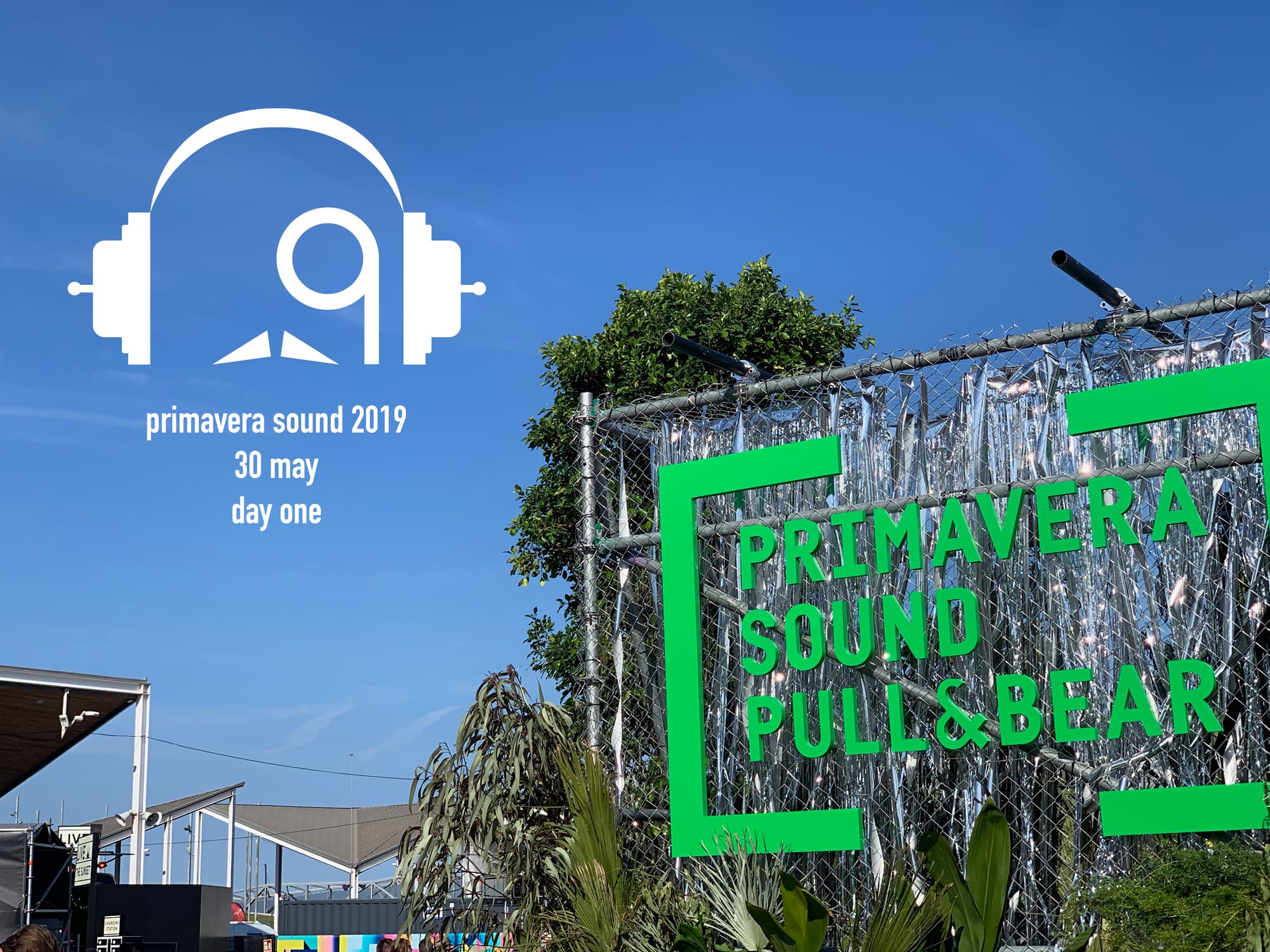 AS x Primavera Sound 2019 – Day One