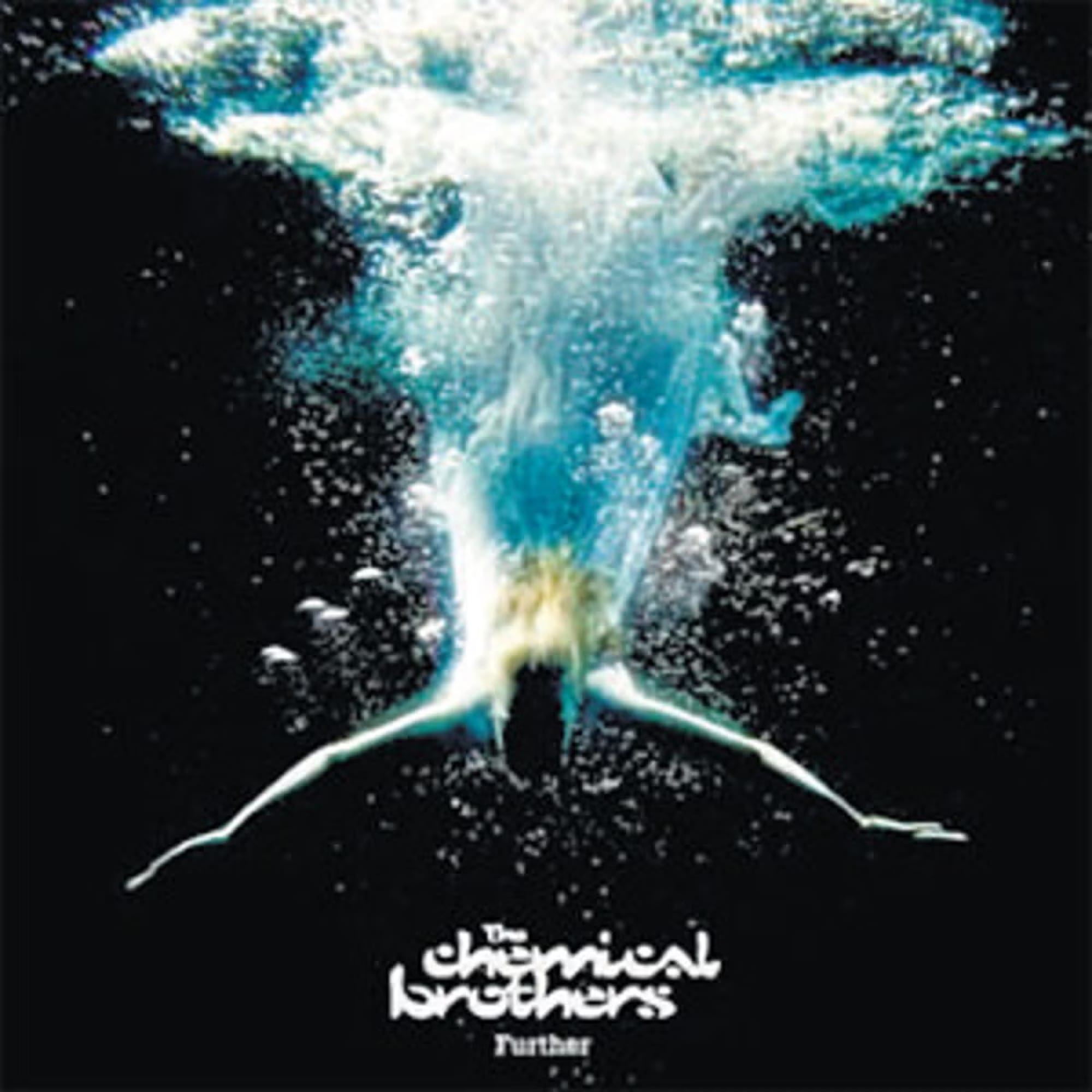 The Chemical Brothers, Further